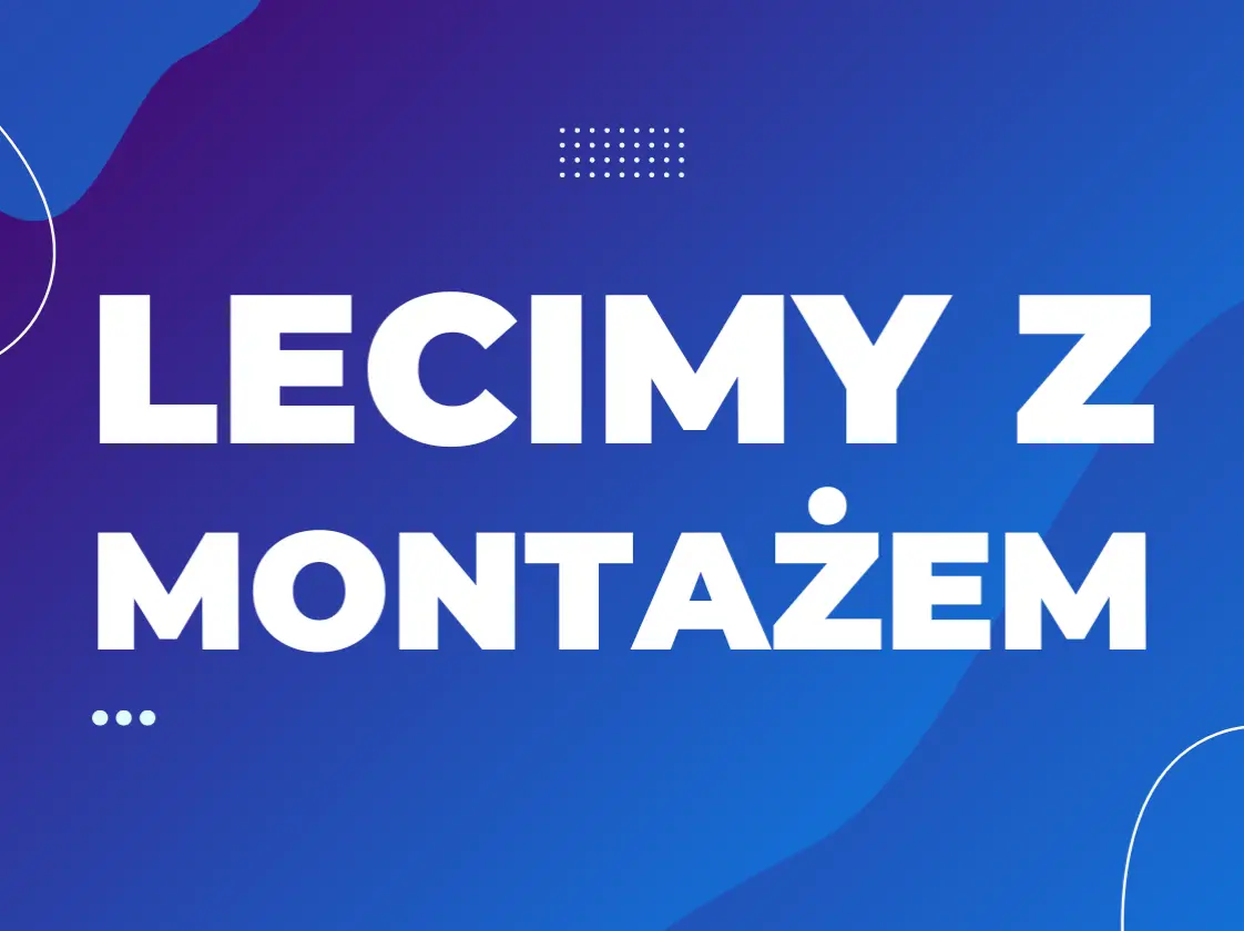 Lecimy z Montażem - Jak szybko montować świetne filmy na social media?