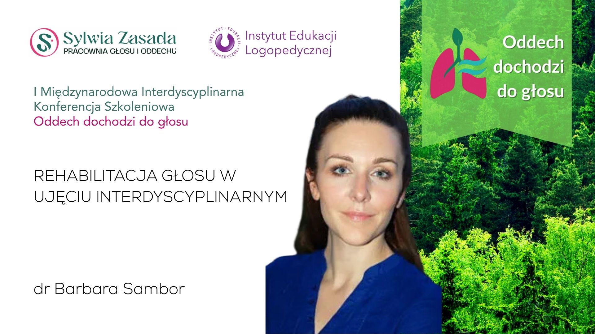 Barbara Sambor: REHABILITACJA GŁOSU W UJĘCIU INTERDYSCYPLINARNYMY (wystąpienie konferencyjne)
