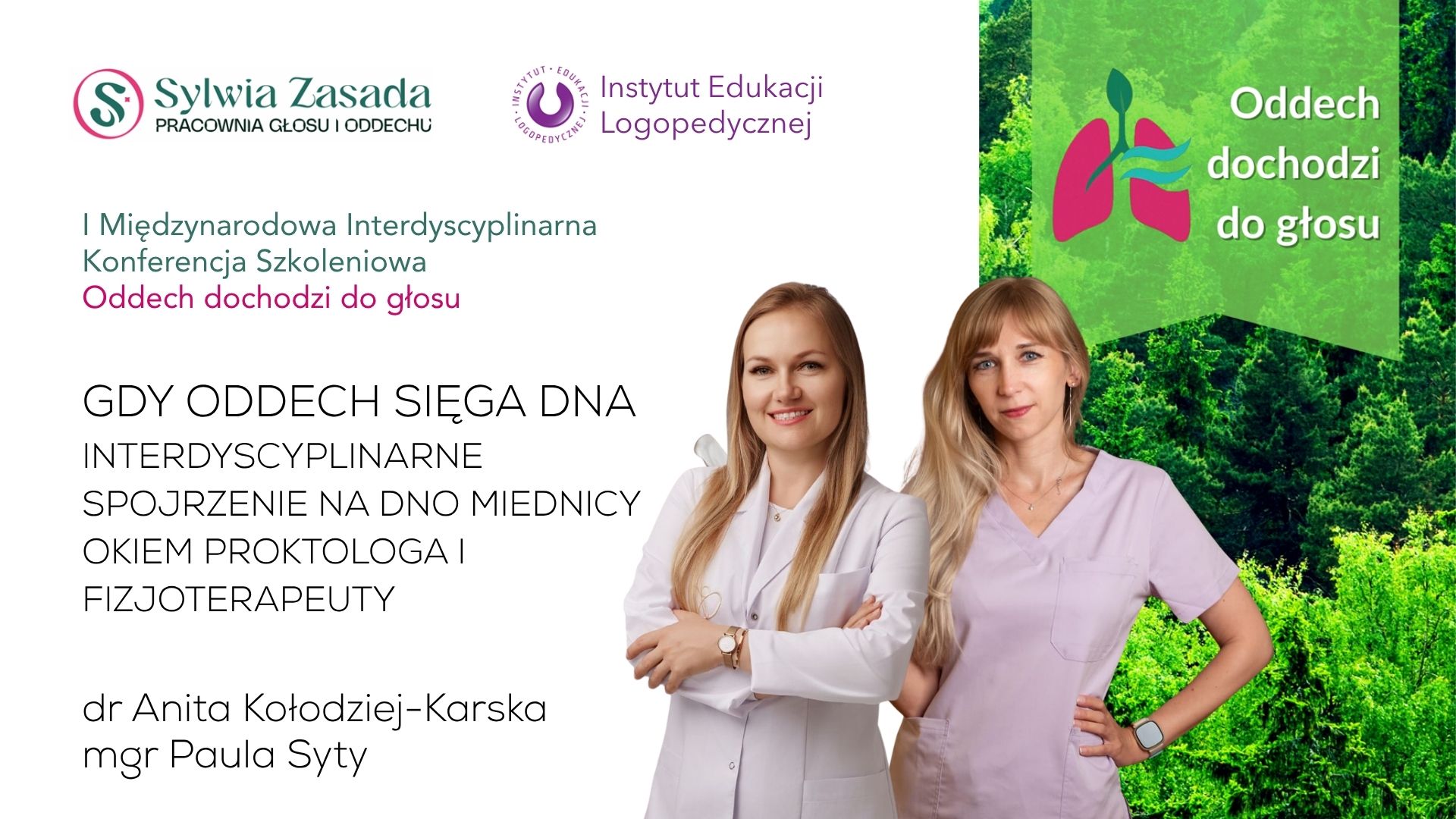 Anita Kołodziej-Karska, Paula Syty: „GDY ODDECH SIĘGA DNA” – INTERDYSCYPLINARNE SPOJRZENIE NA DNO MIEDNICY OKIEM PROKTOLOGA I FIZJOTERAPEUTY (wystąpienie konferencyjne)
