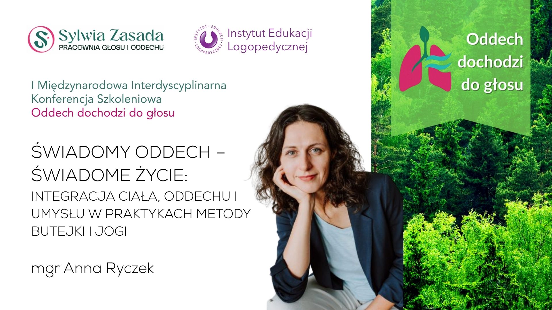 Anna Ryczek: ŚWIADOMY ODDECH – ŚWIADOME ŻYCIE: INTEGRACJA CIAŁA, ODDECHU I UMYSŁU W PRAKTYKACH METODY BUTEJKI I JOGI (wystąpienie konferencyjne)