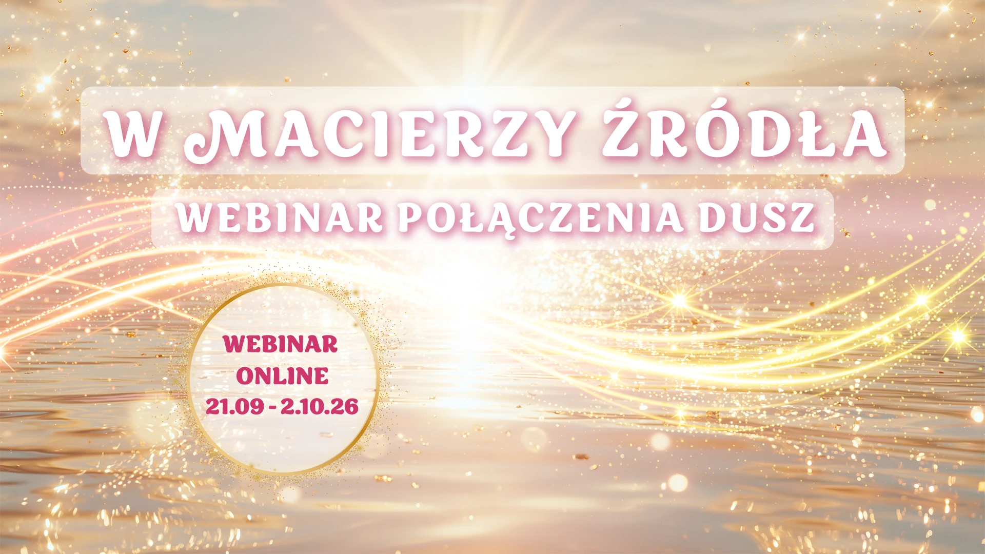 Webinar online - W Macierzy Źródła – Webinar połączenia Dusz