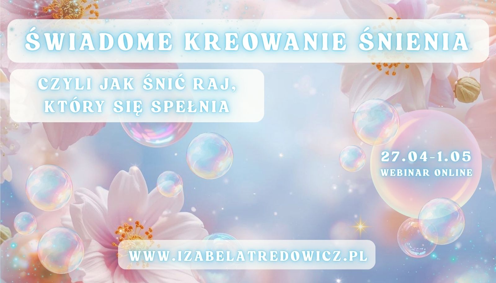 Webinar online - Świadome kreowanie Śnienia - czyli jak śnić raj, który się spełnia