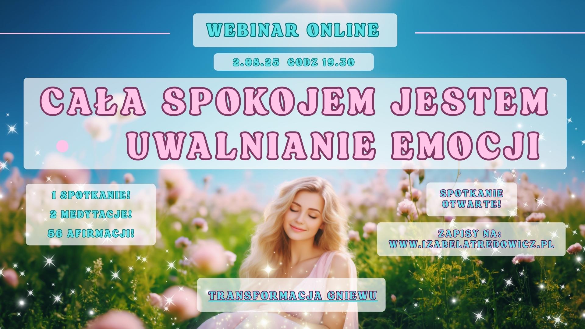 Spotkanie otwarte - transformacja gniewu - Webinar online - Cała spokojem jestem - Uwalnianie emocji
