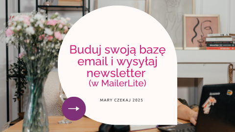 Buduj swoją bazę email i wysyłaj newsletter (w MailerLite)
