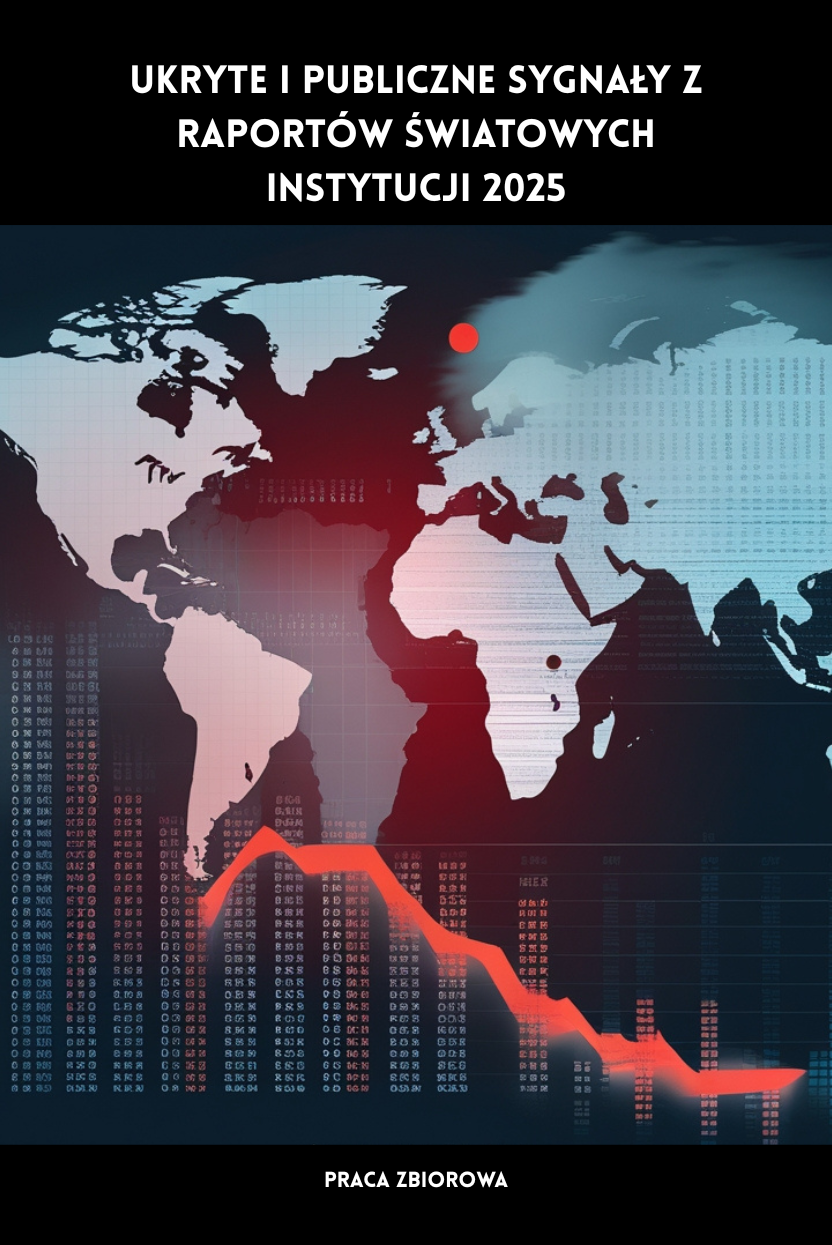 Ukryte i publiczne sygnały z raportów światowych instytucji 2025 - Wielkie Ostrzeżenia