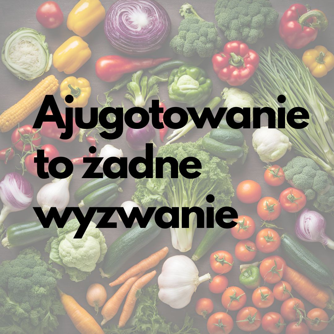 Ajugotowanie. To , co zmienia WSZYSTKO
