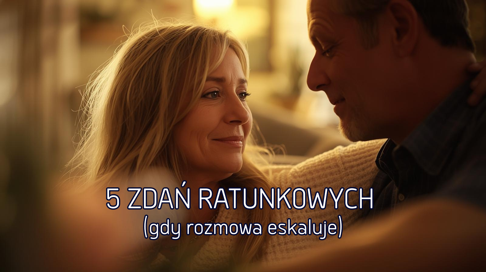 Przewodnik: 5 ZDAŃ RATUNKOWYCH (gdy rozmowa eskaluje)