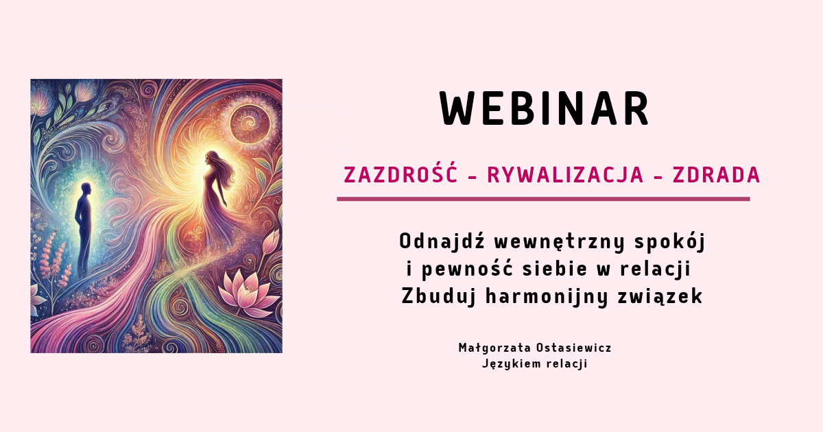 Webinar: Zazdrość, rywalizacja, zdrada