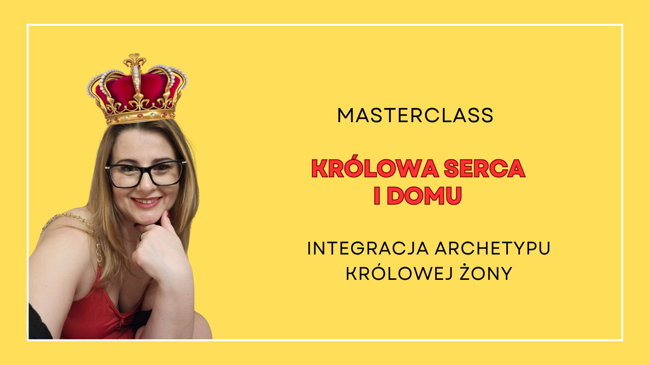 Królowa serca i domu - Integracja archetypu Żony