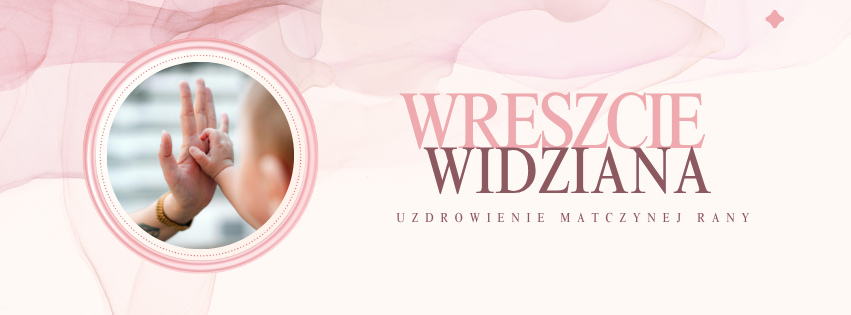 Wreszcie widziana – uzdrawianie relacji z matką i z sobą.