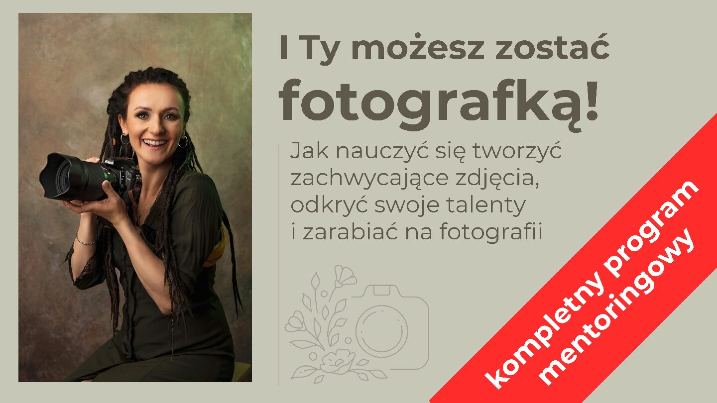 I Ty możesz zostać fotografką !