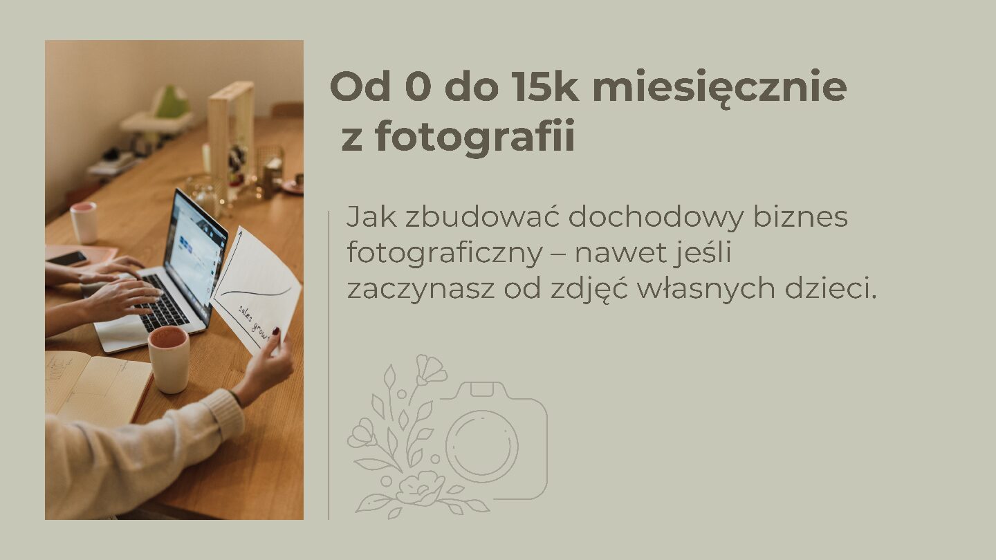 Od 0 do 15 k miesięcznie z fotografii.