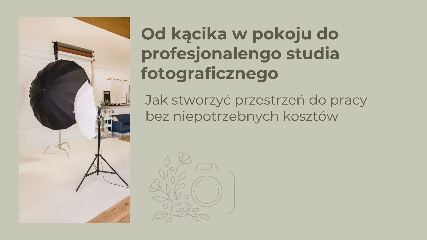 Od kącika w pokoju do profesjonalengo studia fotograficznego