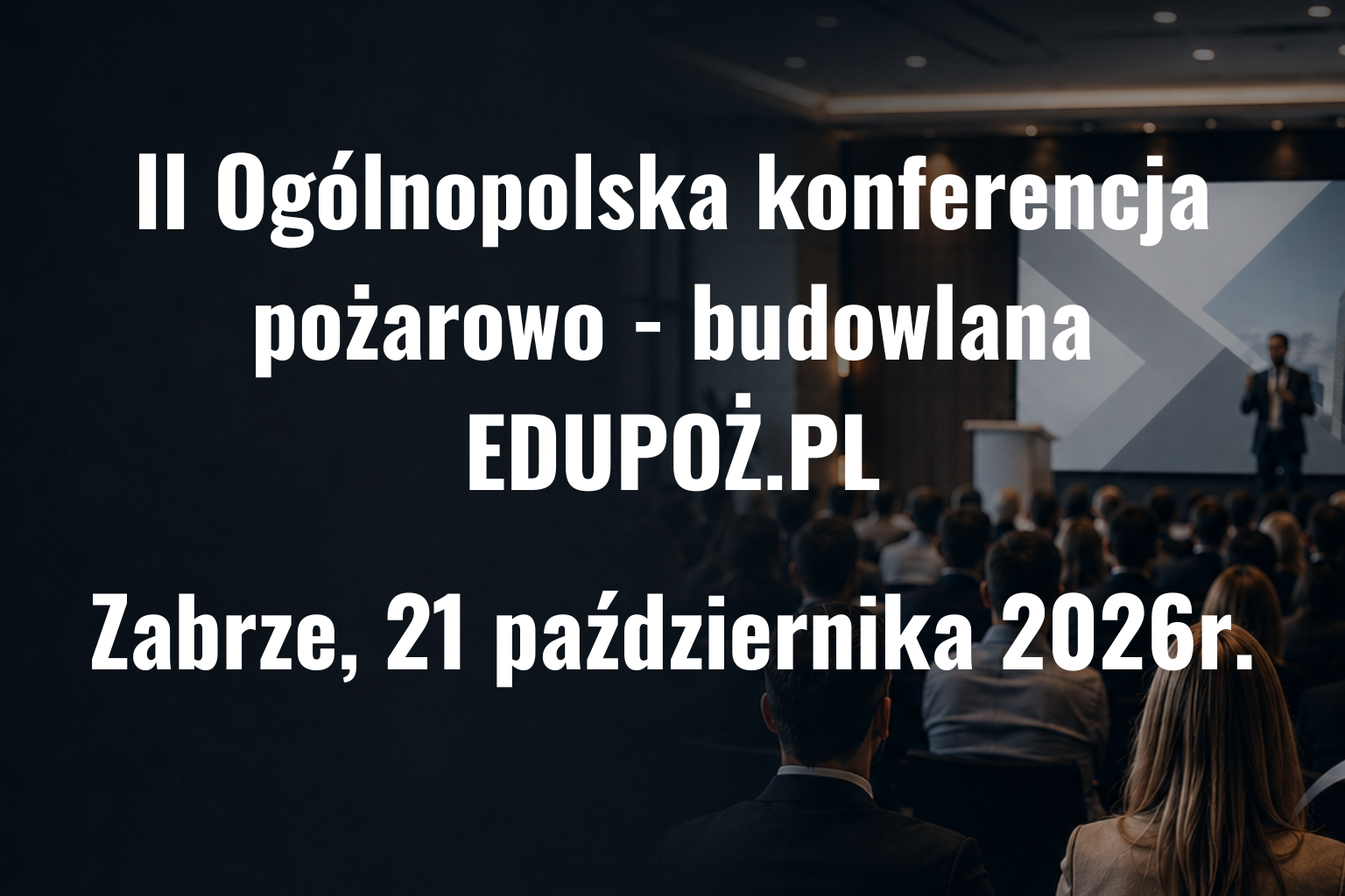 Uczestnictwo w II Konferencji pożarowo-budowlanej EDUPOŻ.PL 21.10.2026 r. - EARLY BIRD