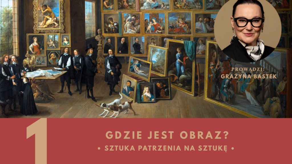 Grażyna Bastek, Grażyna Bastek o sztuce, Kurs o sztuce, kurs z historii sztuki, niezła sztuka, akademia niezłej sztuki