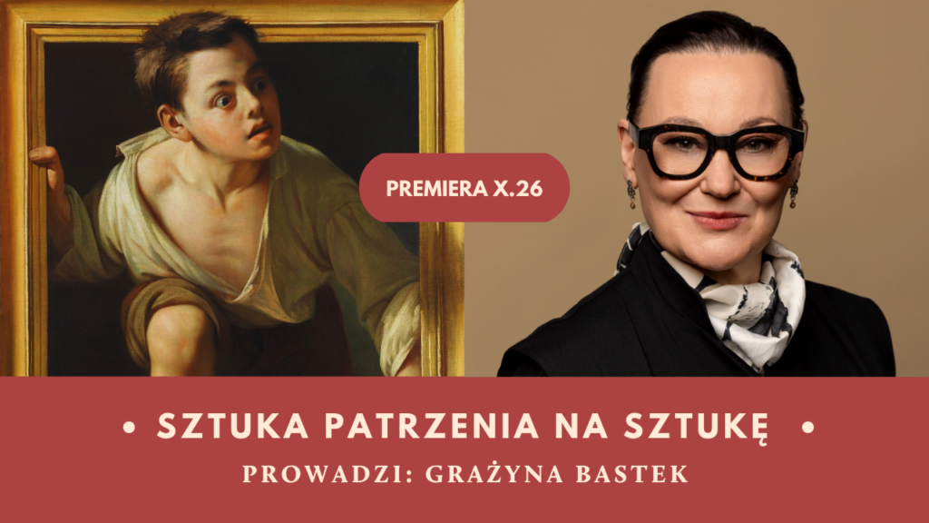 Grażyna Bastek, kurs o sztuce, historia sztuki, sztuka patrzenia na sztukę, kurs online, niezła sztuka