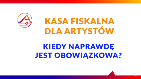 KASA FISKALNA DLA ARTYSTÓW – kiedy naprawdę jest obowiązkowa?