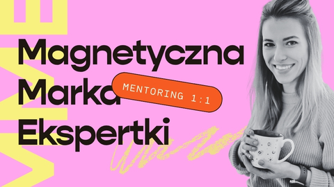 Mentoring 1:1 - Magnetyczna Marka Ekspertki