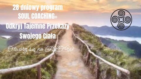 28 dniowy program SOUL COACHING® Odkryj Tajemne Przekazy Swojego Ciała