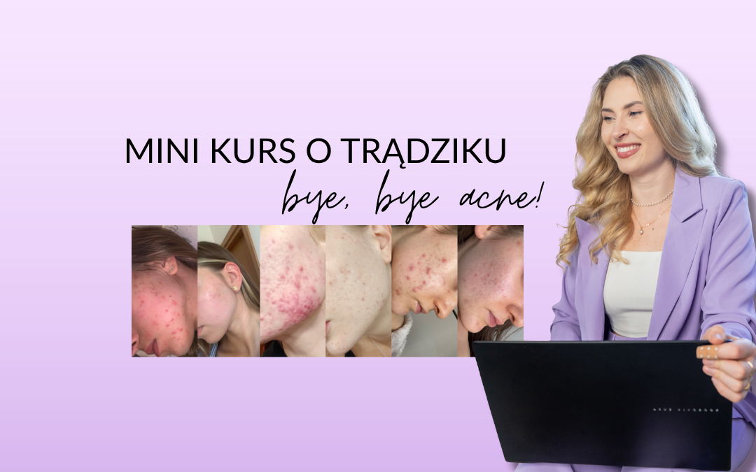 MINI KURS: Bye, bye Acne