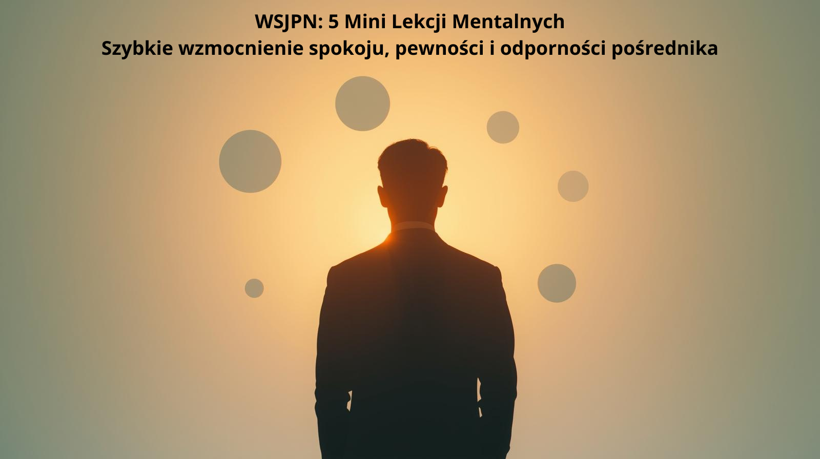 WSJPN: 5 Mini Lekcji Mentalnych dla Pośredników