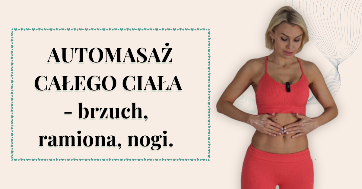 AUTOMASAŻ CAŁEGO CIAŁA- brzuch, ramiona, nogi.
