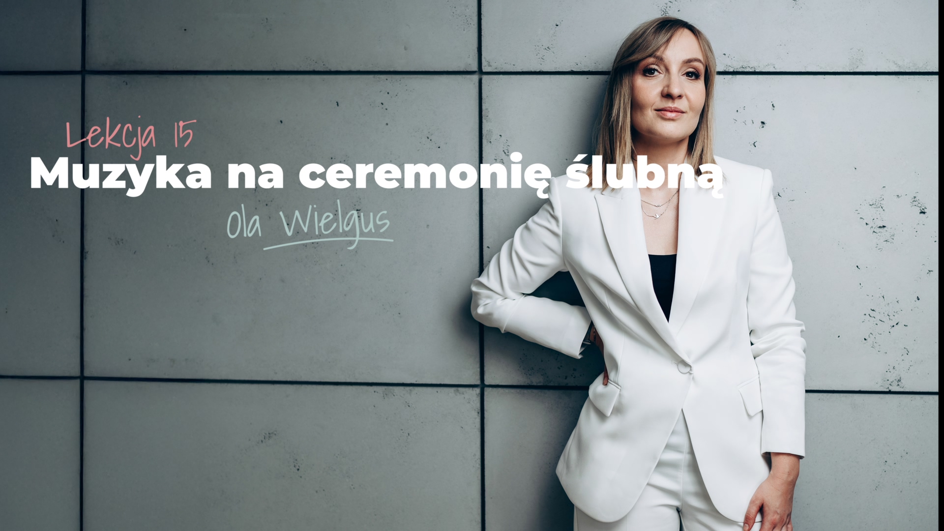 Lekcja 15 – Muzyka na ceremonię ślubną