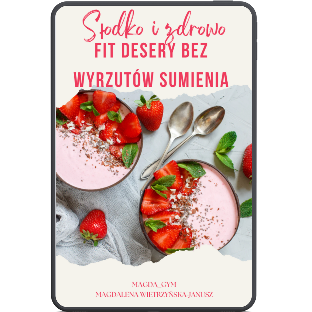 E-book: Słodko i zdrowo - fit desery bez wyrzutów sumienia 🧁