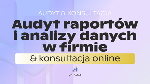 Audyt raportów i analizy danych w firmie & konsultacja online