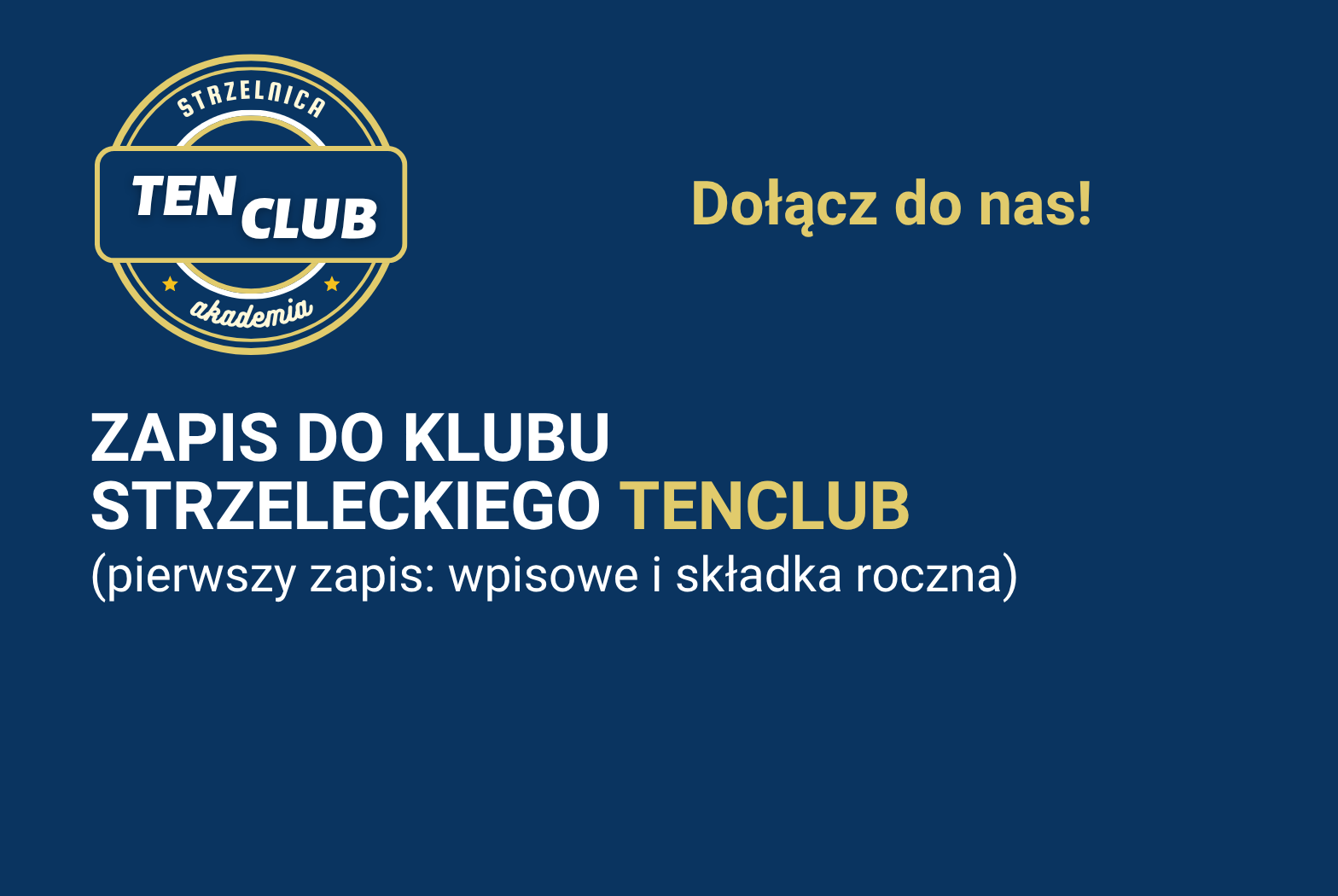 ZAPIS DO KLUBU STRZELECKIEGO TENCLUB (pierwszy zapis: wpisowe i składka roczna)