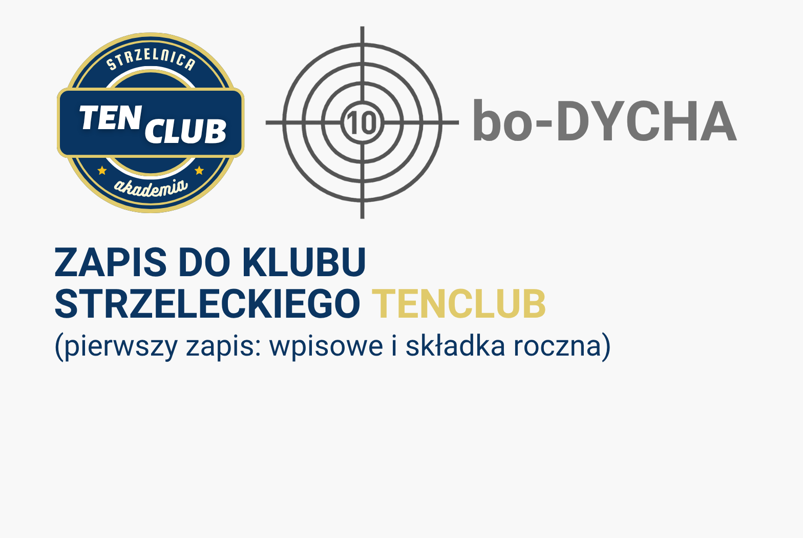 bo-DYCHA ZAPIS DO KLUBU STRZELECKIEGO TENCLUB (pierwszy zapis: wpisowe i składka roczna)