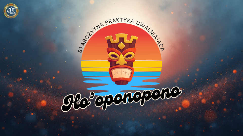Praktyka Uwalniająca - Ho’oponopono