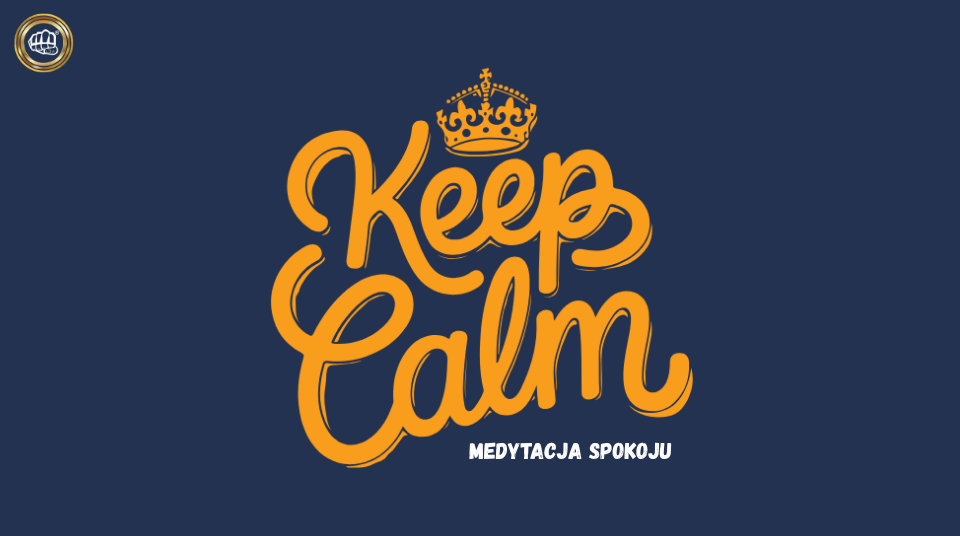 Keep Calm - Medytacja spokoju