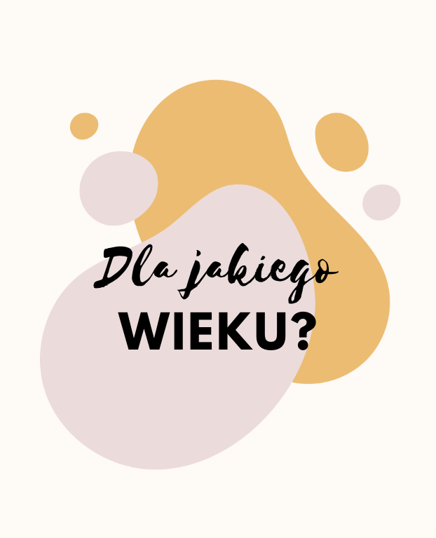 Dla jakiego wieku?