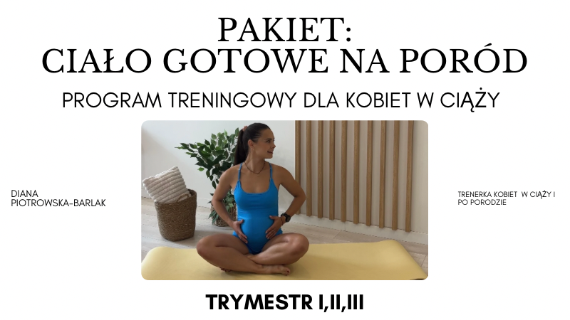 Ciało gotowe na poród - program treningowy dla kobiet w ciąży