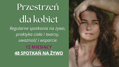 🌸 Przestrzeń Kobiet – ciało • twarz • uważność | na proces, zmianę i bycie w drodze | ✨ Dostęp 12-miesięczny