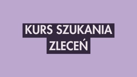 Kurs szukania zleceń