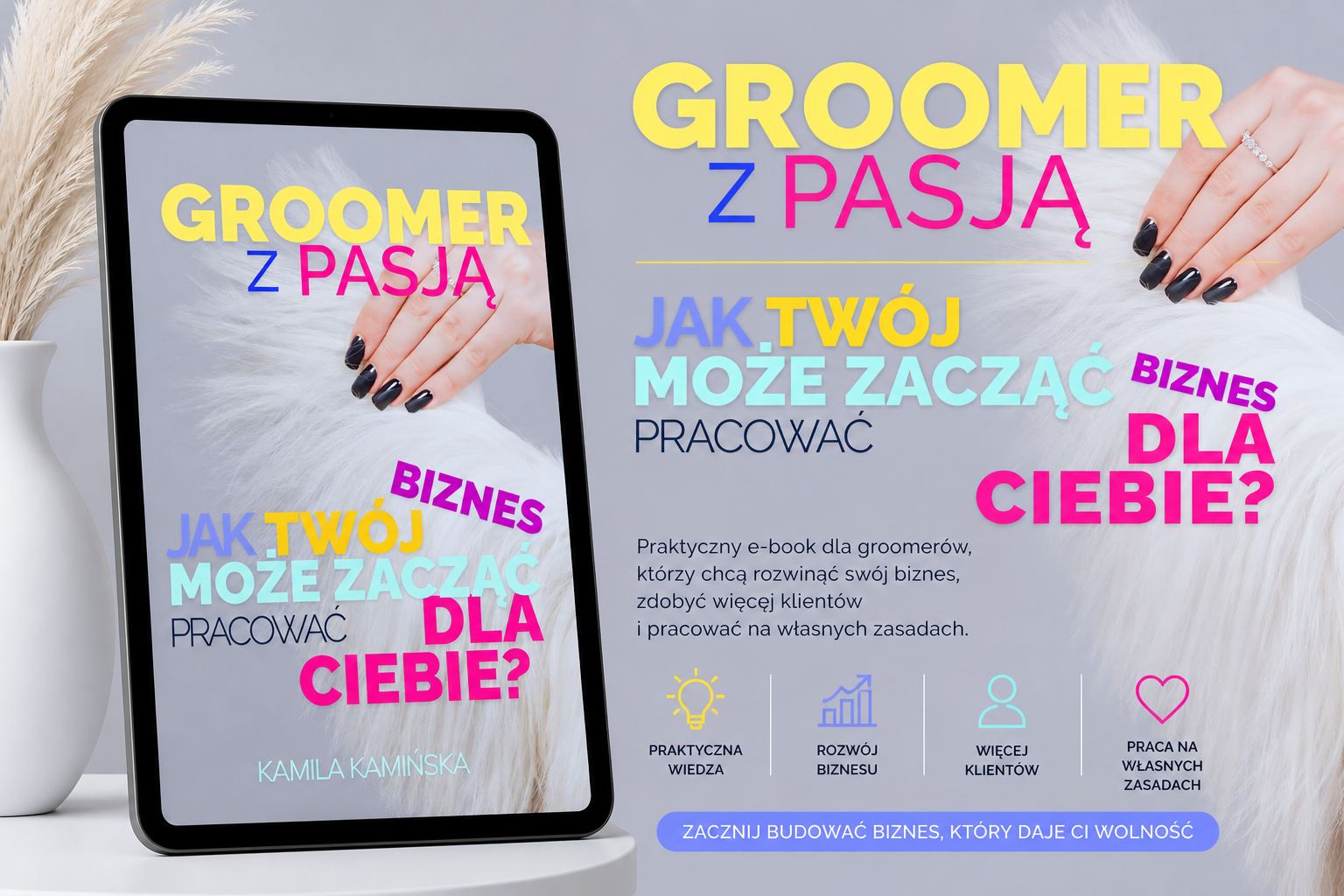 e-book GROOMER Z PASJĄ JAK TWÓJ BIZNES MOŻE ZACZĄĆ PRACOWAĆ DLA CIEBIE?