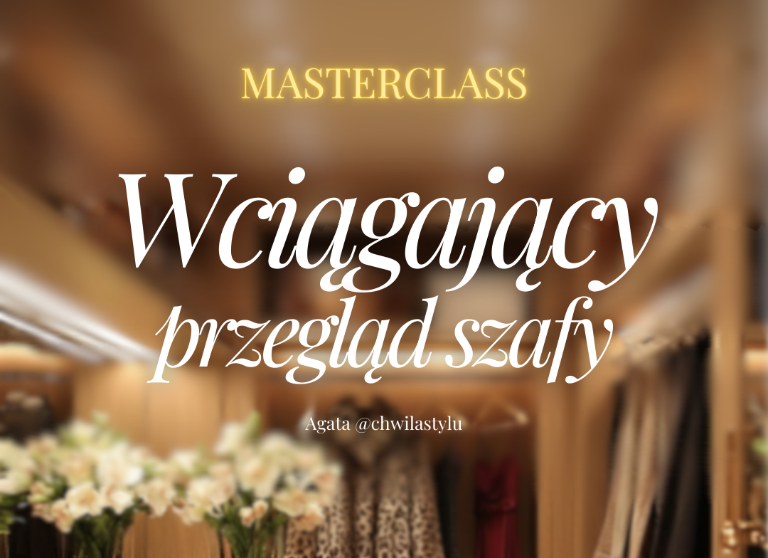 Masterclass - Wciągający Przegląd Szafy