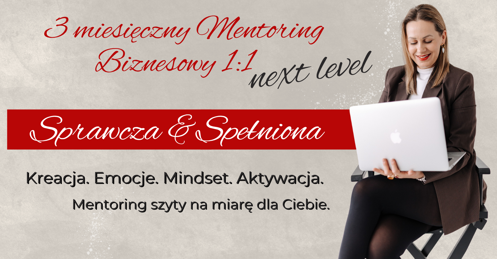 3 miesięczny Mentoring Biznesowy 1:1 Next level - Sprawcza i Spełniona