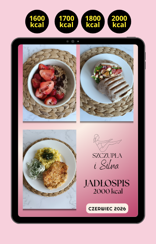 Jadłospis Szczupła i Silna - czerwiec