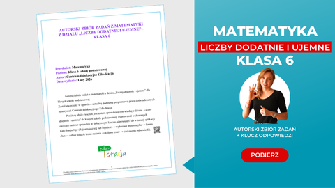 Matematyka - Zbiór zadań z działu liczby dodatnie i ujemne - Klasa VI - szkoła podstawowa