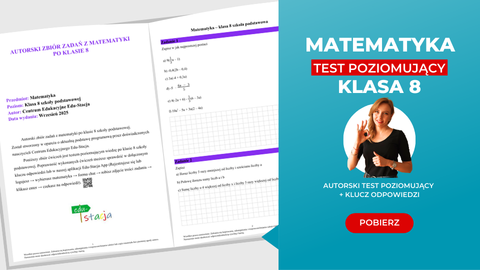 Matematyka - Test poziomujący wiedzę po klasie VIII - szkoła podstawowa