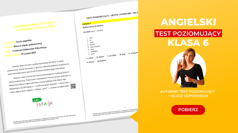 Angielski – Test poziomujący wiedzę po klasie VI – szkoła podstawowa
