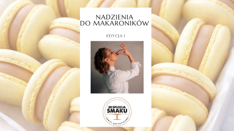 Nadzienia do makaroników - edycja pierwsza