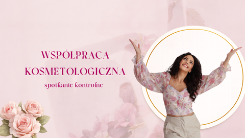 Współpraca kosmetologiczna - spotkanie kontrolne