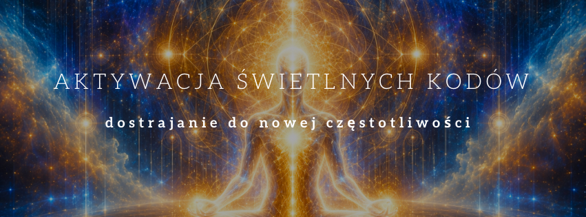 Aktywacja świetlnych kodów - praktyka grupowa