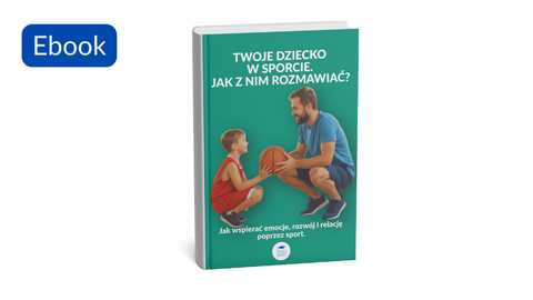 Twoje dziecko w sporcie. Jak z nim rozmawiać? (e-book)