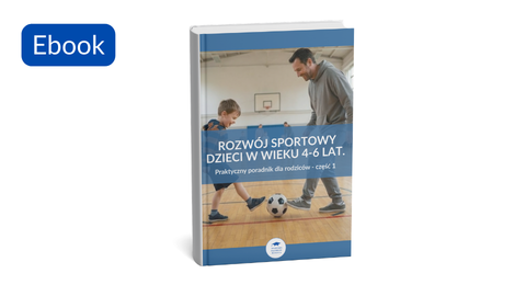 Rozwój sportowy dzieci w wieku 4-6 lat  - część 1 (e-book)