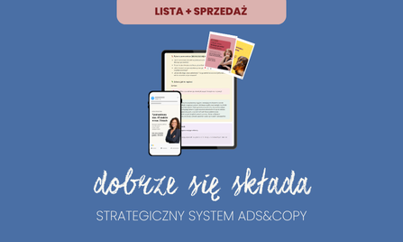 Dobrze Się Składa. Lista + Sprzedaż | Strategiczny system Ads&Copy [Przedsprzedaż]